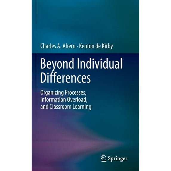 Beyond Individual Differences: Organizing Processes, Information Overload, and Classroom Learning, (Hardcover)