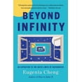 thumbnail image 1 of Beyond Infinity: An Expedition to the Outer Limits of Mathematics, (Paperback), 1 of 1
