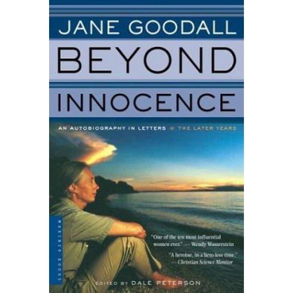 Pre-Owned Beyond Innocence: An Autobiography in Letters: The Later Years (Paperback) by Dale Peterson, Jane Goodall