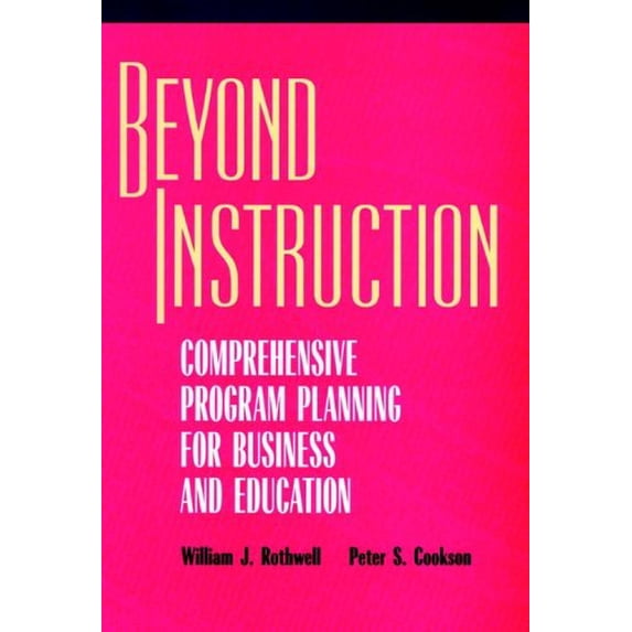 Pre-Owned Beyond Instruction: Comprehensive Program Planning for Business and Education (Hardcover) 0787903280 9780787903282