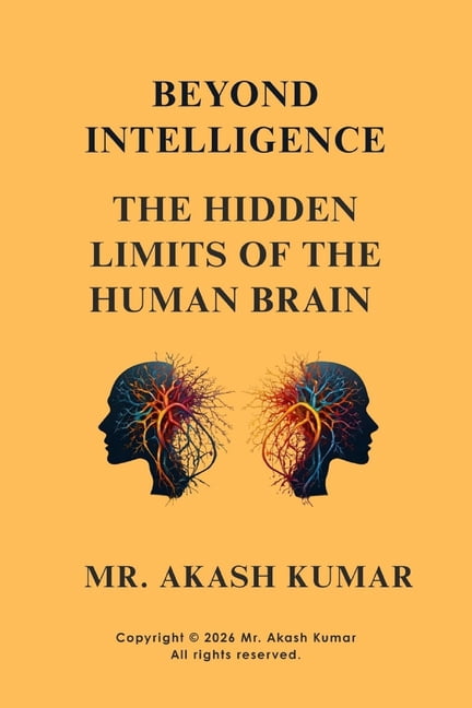 Beyond Intelligence: The Hidden Limits of the Human Brain: Neuroscience ...