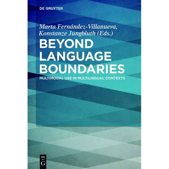 Beyond Language Boundaries: Multimodal Use in Multilingual Contexts, (Hardcover)