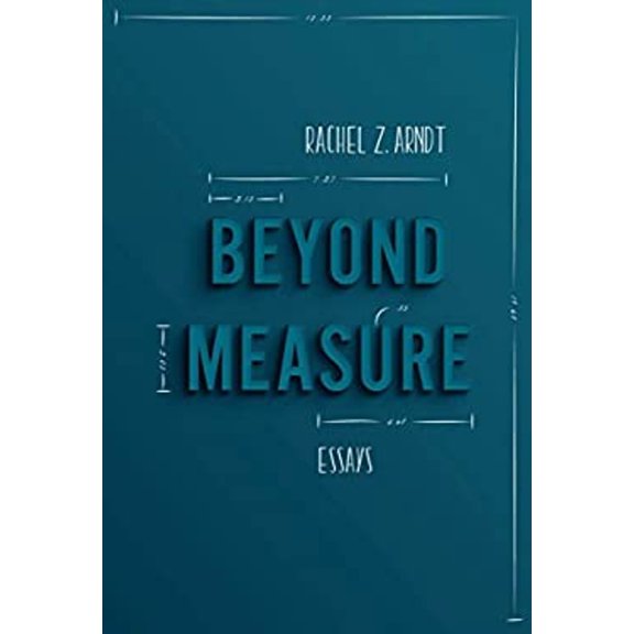 Pre-Owned Beyond Measure: Essays (Paperback) 1946448133 9781946448132
