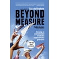 thumbnail image 1 of Beyond Measure : Rescuing an Overscheduled, Overtested, Underestimated Generation, 1 of 1