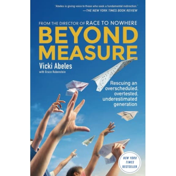 Pre-Owned Beyond Measure: Rescuing an Overscheduled, Overtested, Underestimated Generation (Paperback) 1451699247 9781451699241