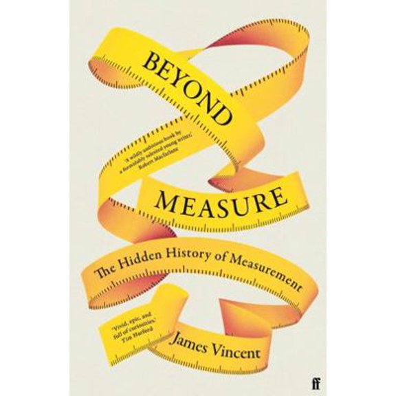 Pre-Owned Beyond Measure: The Hidden History of Measurement (Hardcover) 0571354211 9780571354214