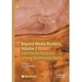 thumbnail image 1 of Beyond Media Borders, Volume 2: Intermedial Relations Among Multimodal Media, (Paperback), 1 of 1