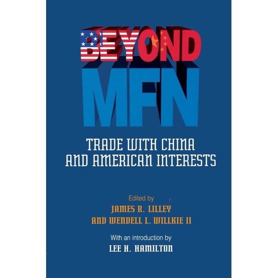 Beyond Mfn:: Trade with China and American Interests, (Paperback)