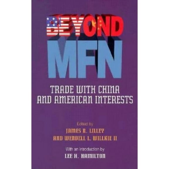 Beyond Mfn : Trade with China and American Interests