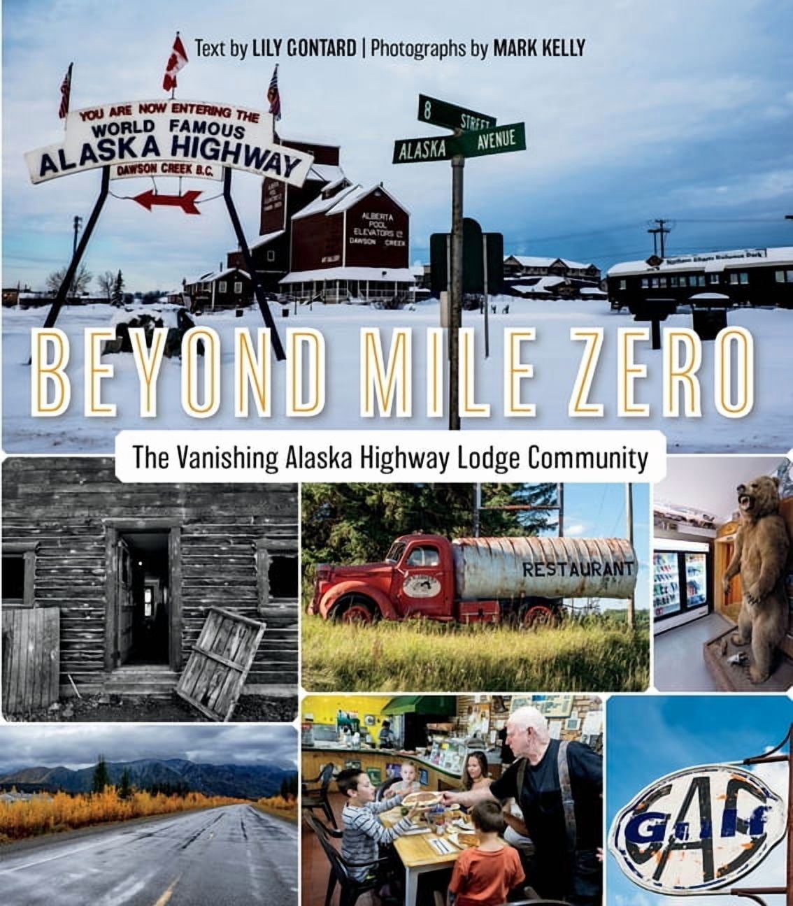 Beyond Mile Zero: The Vanishing Alaska Highway Lodge Community ...
