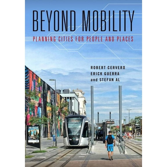 Beyond Mobility : Planning Cities for People and Places (Paperback)