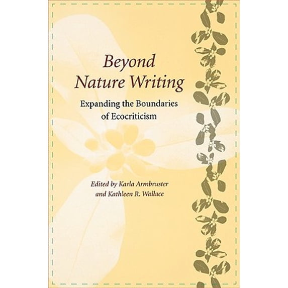 Pre-Owned Beyond Nature Writing: Expanding the Boundaries of Ecocriticism (Paperback 9780813920146) by Karla M Armbruster, Kathleen R Wallace