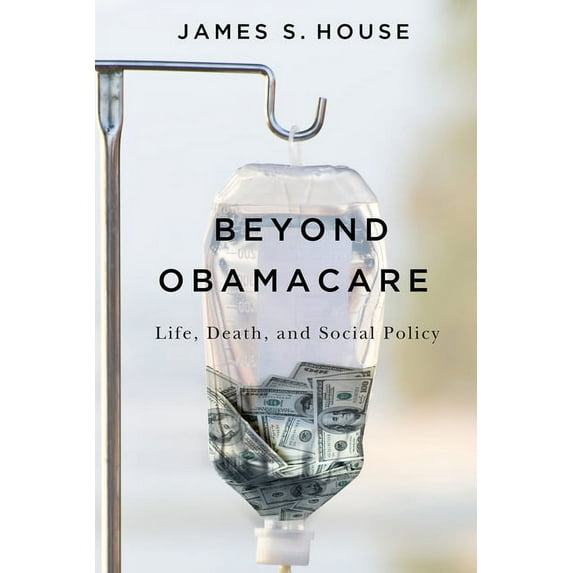 Beyond Obamacare : Life, Death, and Social Policy (Paperback)