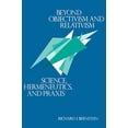 thumbnail image 1 of Pre-Owned Beyond Objectivism and Relativism: Science, Hermeneutics, and PRAXIS (Paperback) 0812211650 9780812211658, 1 of 1