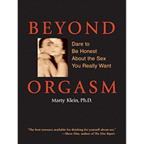 Pre-Owned Beyond Orgasm: Dare to Be Honest about the Sex You Really Want (Paperback) 1587611686 9781587611681