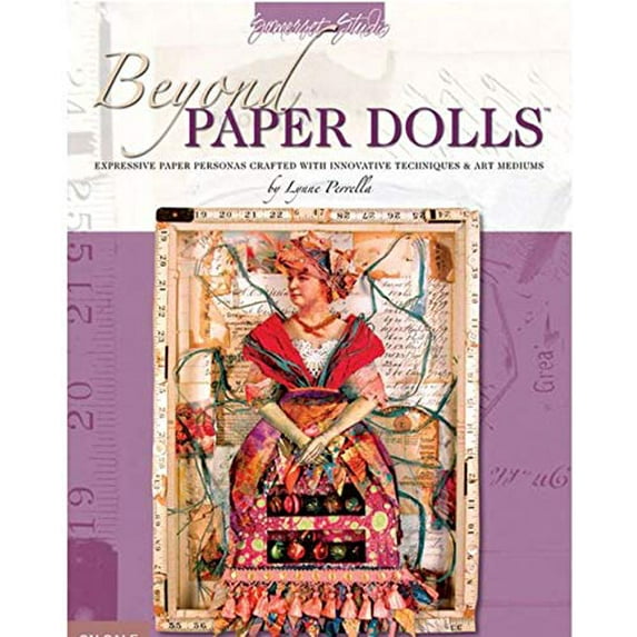 Pre-Owned Beyond Paper Dolls: Expressive Paper Personas Crafted with Innovative Techniques and Art Mediums (Paperback) 0971729689 9780971729681