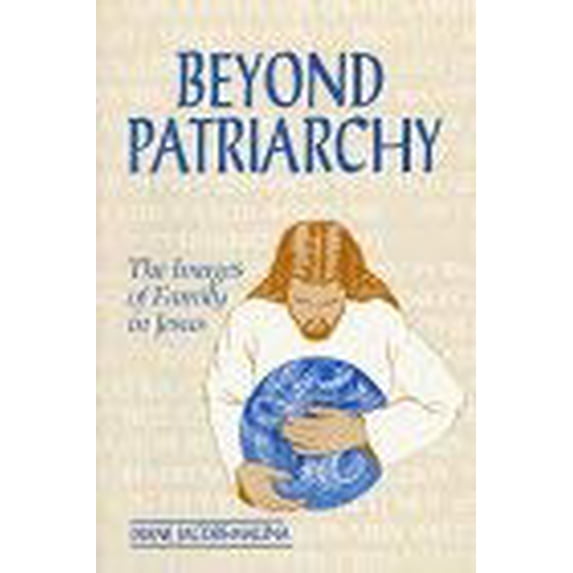 Pre-Owned Beyond Patriarchy: The Images of Family in Jesus (Paperback) 0809134217 9780809134212