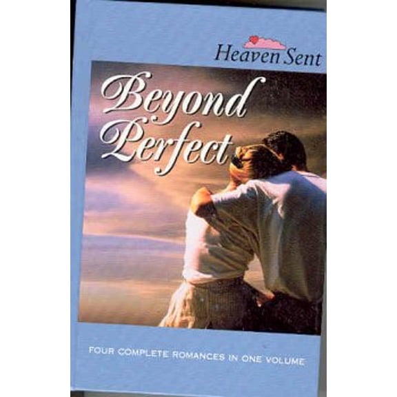 Pre-Owned Beyond Perfect: Beyond Perfect/Far Above Rubies/Family Circle/The Wedding's On (Heaven Sent Heartbeat) (Hardcover) 0739436996 9780739436998