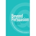 thumbnail image 1 of Beyond Persuasion: Communication Strategies for Healthcare Managers in the Digital Age, (Paperback), 1 of 1
