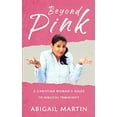 thumbnail image 1 of Pre-Owned Beyond Pink: A Christian Woman's Guide to Biblical Femininity Paperback, 1 of 1