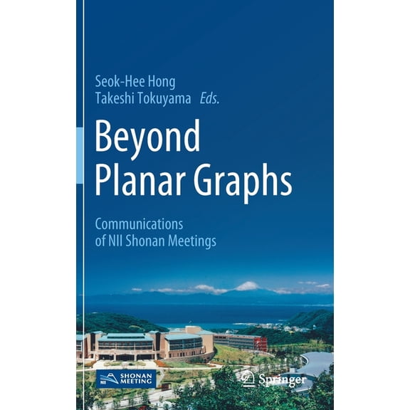 Beyond Planar Graphs: Communications of Nii Shonan Meetings, (Hardcover)
