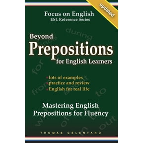 Beyond Prepositions for ESL Learners - Mastering English Prepositions for Fluency, (Paperback)