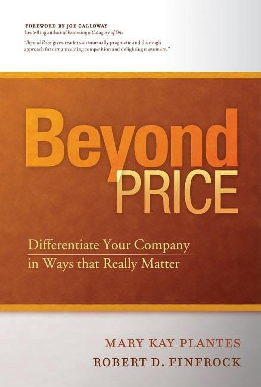 Beyond Price: Differentiate Your Company in Ways That Really Matter (Hardcover)