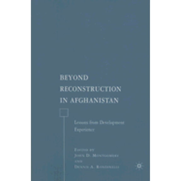 Pre-Owned Beyond Reconstruction in Afghanistan: Lessons from Development Experience (Paperback 9780230602205) by J Montgomery, D Rondinelli