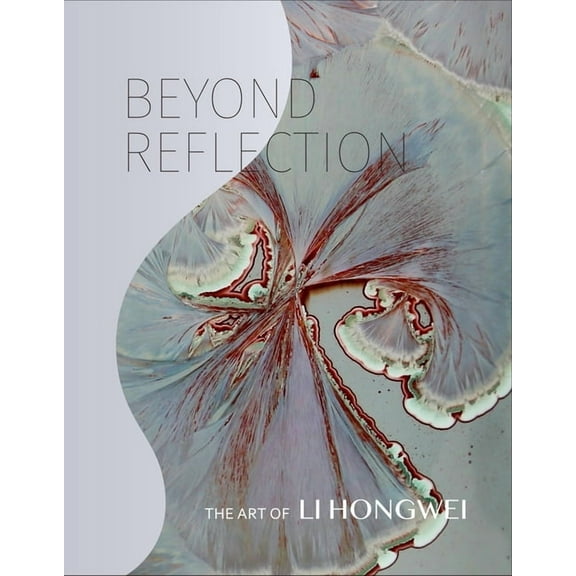 Beyond Reflection : The Art of Li Hongwei (Hardcover)