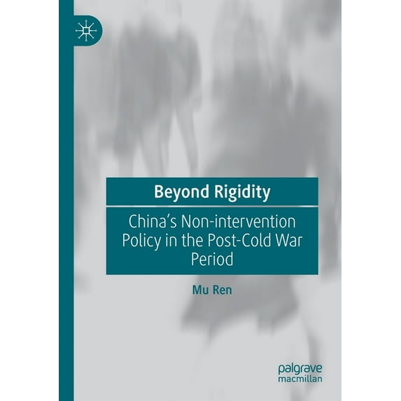 Beyond Rigidity: China's Non-Intervention Policy in the Post-Cold War Period, (Paperback)