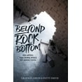 thumbnail image 1 of Beyond Rock Bottom: Escaping the dark hole of addiction (Paperback) by Grayson Michael Smith, Patty Lynn Smith, 1 of 1