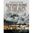 thumbnail image 1 of Beyond Rome to the Alps: Across the Arno and Gothic Line, 1944-1945 (Paperback), 1 of 1