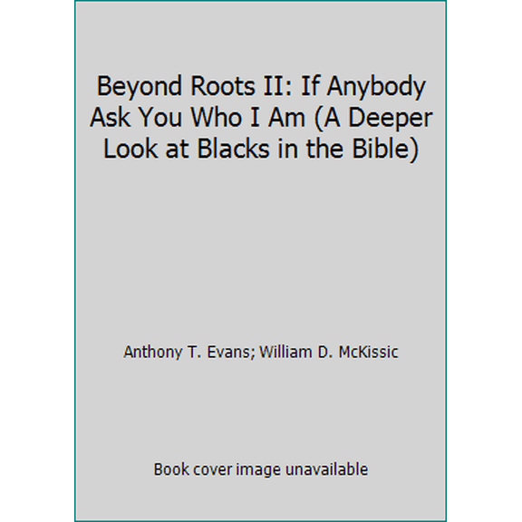 Pre-Owned Beyond Roots: If Anybody Asks You Who I Am (Paperback) 0962560553 9780962560552