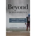 thumbnail image 1 of Pre-Owned Beyond Schizophrenia : Living and Working with a Serious Mental Illness (Hardcover), 1 of 1