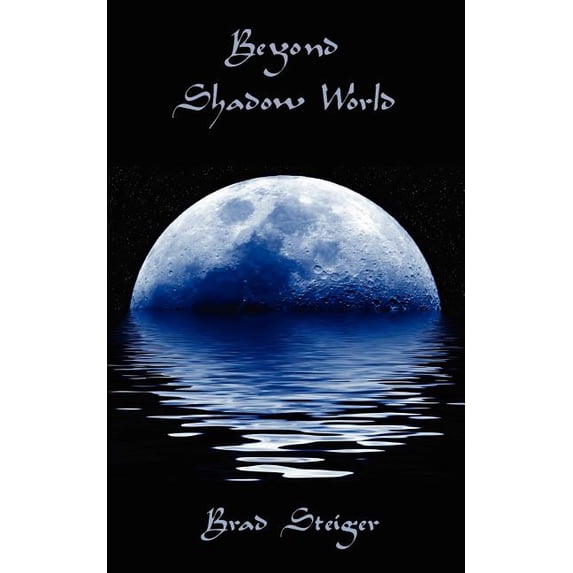 Beyond Shadow World: Our Shared World of the Supernatural, (Paperback)