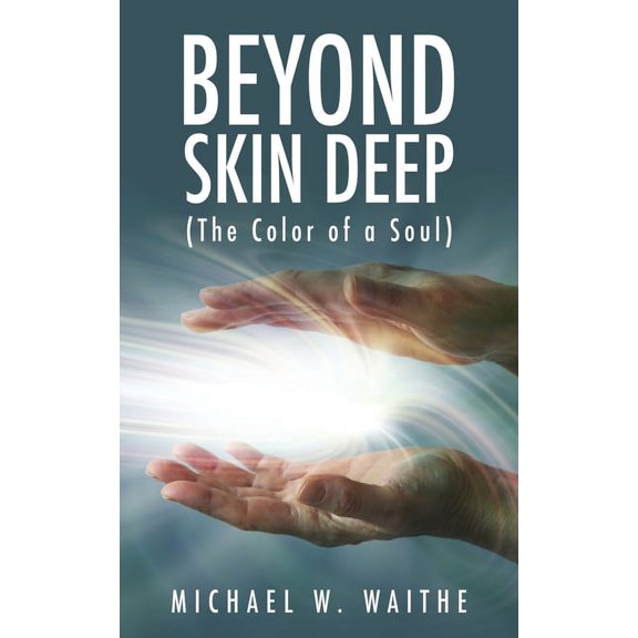 Beyond Skin Deep: (The Color of a Soul), (Paperback)