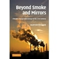 thumbnail image 1 of Pre-Owned Beyond Smoke and Mirrors: Climate Change and Energy in the 21st Century (Paperback) 0521747813 9780521747813, 1 of 1