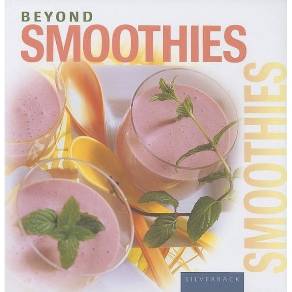 Pre-Owned Beyond Smoothies (Beyond Series) (Hardcover) 1596370270 9781596370272
