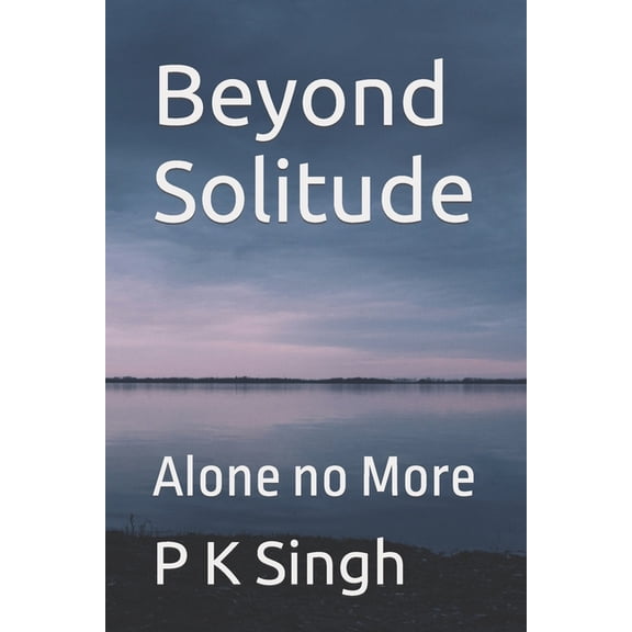 Beyond Solitude: Alone no More, (Paperback)