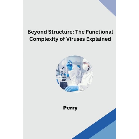 Beyond Structure: The Functional Complexity of Viruses Explained, (Paperback)
