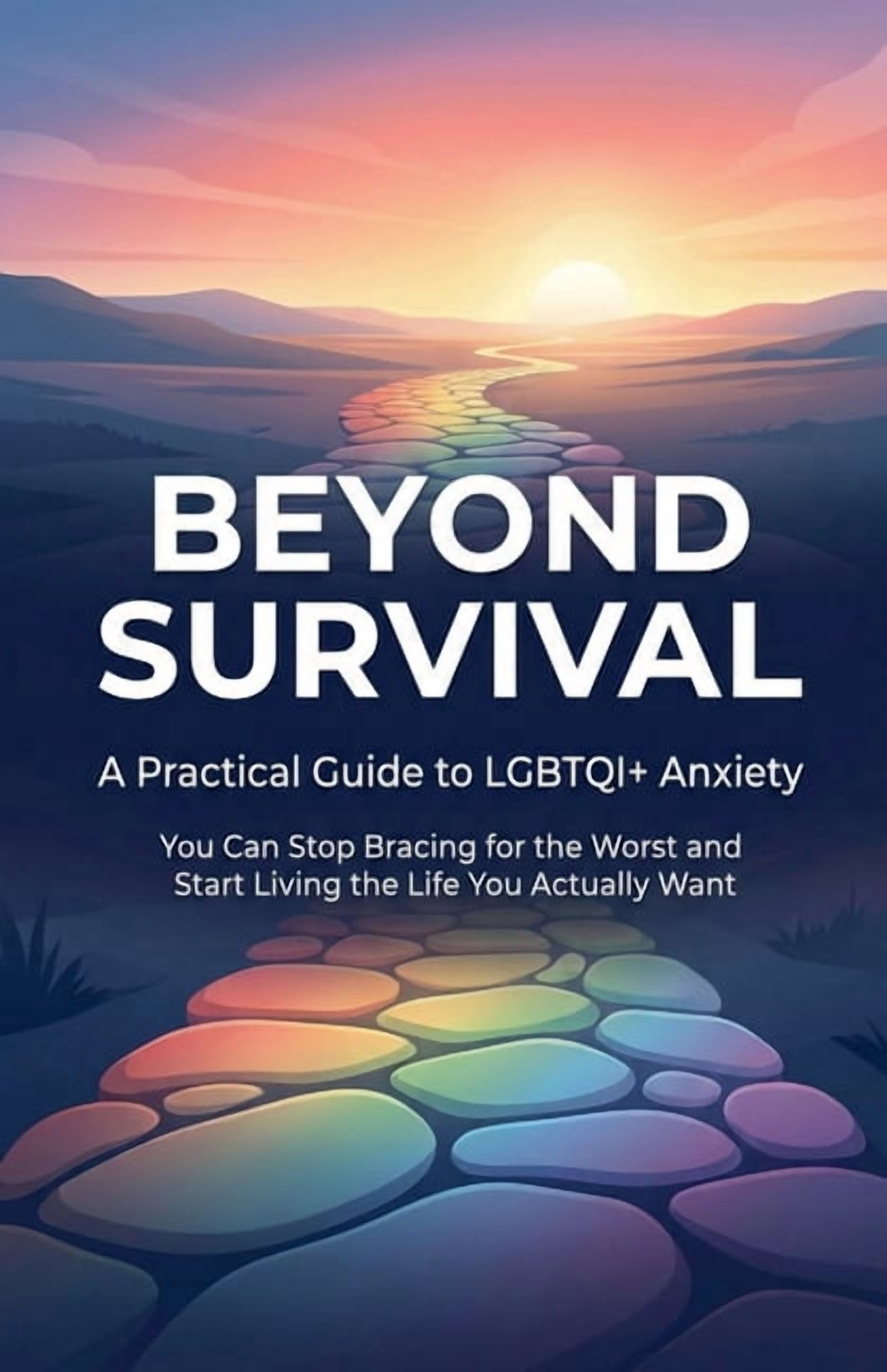 Beyond Survival: A Practical Guide to LGBTQI+ Anxiety, (Paperback)