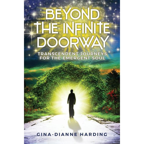 Beyond The Infinite Doorway: Transcendent Journeys for the Emergent Soul, (Paperback)