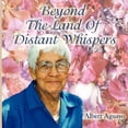 thumbnail image 1 of Beyond The Land Of Distant Whispers (Paperback), 1 of 1