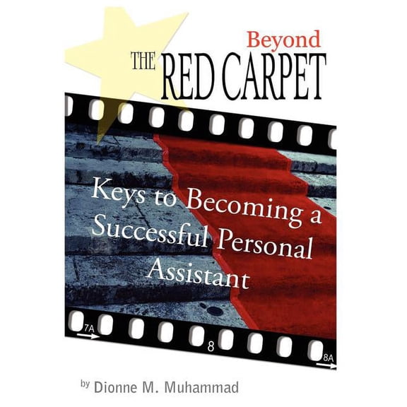 Beyond The Red Carpet : Keys To Becoming A Successful Personal Assistant