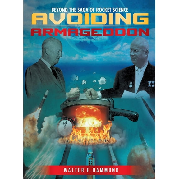 Beyond the Saga of Rocket Science Beyond the Saga of Rocket Science: Avoiding Armageddon, Book 2, (Hardcover)