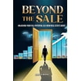 thumbnail image 1 of Beyond The Sale: Unlocking Your Full Potential As A New Real Estate Agent, (Paperback), 1 of 1