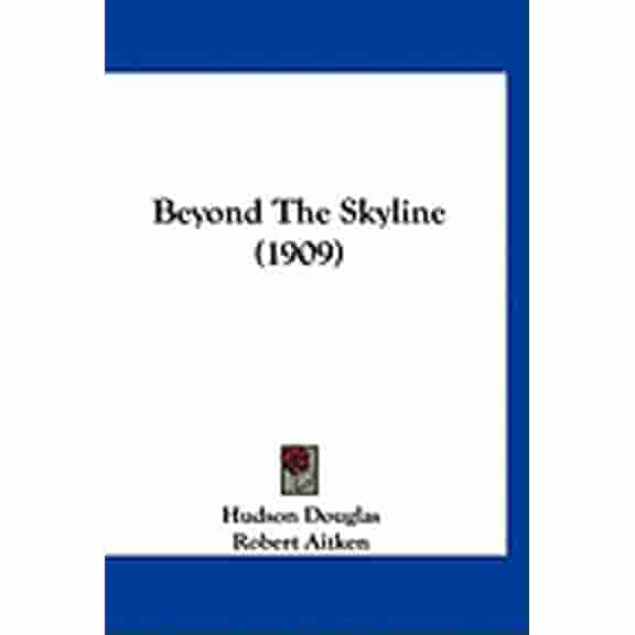 Beyond The Skyline (1909) (Paperback)