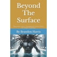 thumbnail image 1 of Beyond The Surface: "Beyond the Surface: Navigating the Esoteric Realms for Spiritual Awakening" (Paperback), 1 of 1