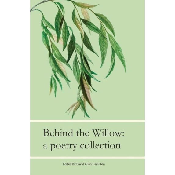 Beyond The Willow: A Poetry Collection (Paperback)