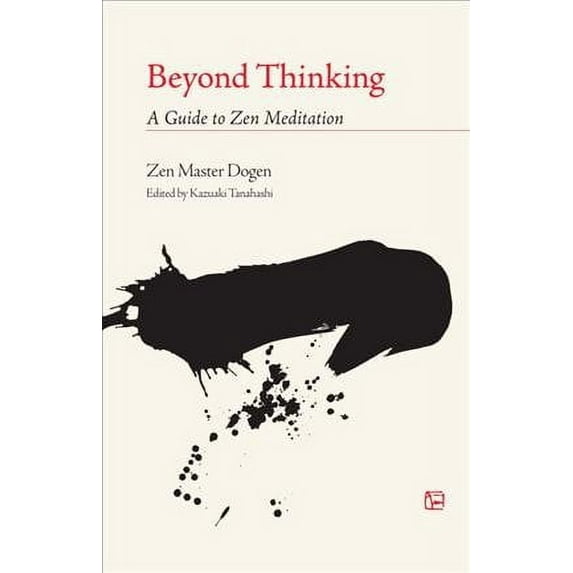 Beyond Thinking : A Guide to Zen Meditation (Paperback)
